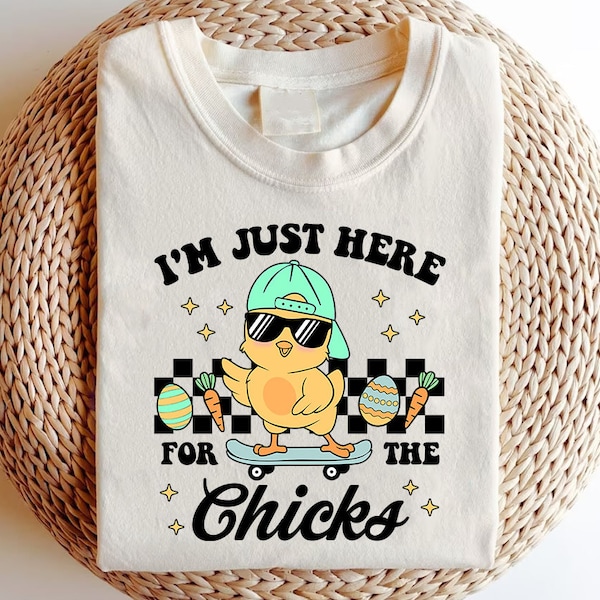 I'm Just Here for the Chicks Png, Boys Easter Png, Kids Easter Png, Easter Bunny Png, Happy Easter Png, Retro Easter Png, Easter Png Shirt