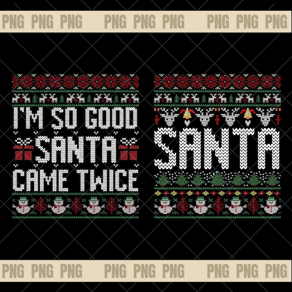 I'm So Good Santa Came Twice Png, Santa Claus Png, Retro Santa Christmas Png, Funny Santa Claus Png, Ugly Christmas Png, Christmas Gift