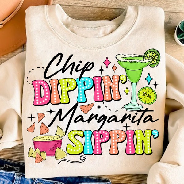 Chip dippin' Margarita sippin png sublimation design download, Cinco De Mayo png, mexicain png, Mexican Day png, sublimer dessins à télécharger