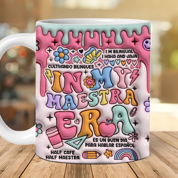 Envoltura de taza inflada 3D In my Maestra Era, Taza inflada de profesor de español 11oz 15oz Wrap, Taza hinchada de Maestra, Regalo de apreciación del maestro