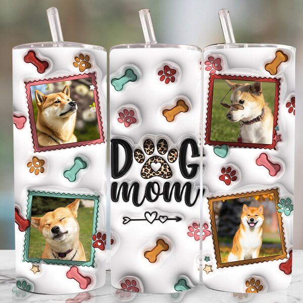 3D Dog Mom Inflated 20oz Tumbler Sublimation Designs, Dog Mama Gift, Dog Mom Puffy Tumbler with Photo PNG, Digital File, Add Your Own Photo