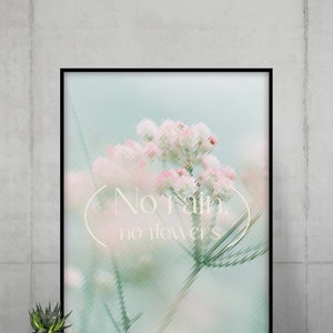 No rain, no flowers - Wall Poster
