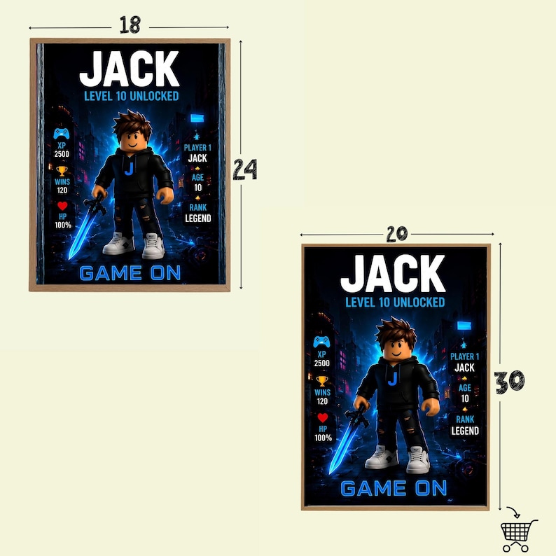 May include: Two rectangular posters featuring a block-style character in a black hoodie holding a glowing blue sword. Text includes JACK, LEVEL 10 UNLOCKED, and GAME ON. Dimensions are 18 by 24 inches and 20 by 30 inches, with game stats displayed.