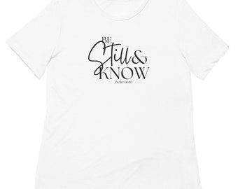 Be Still and Know Religious T-shirt for Women, Christian T-shirt, Psalm 46