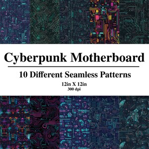 May include: Ten different seamless patterns of a cyberpunk motherboard design in blue, green, pink, and yellow colors. The patterns are 12 inches by 12 inches and 300 dpi.