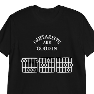 Guitar Player Shirt Guitarists Are Good in BED T-shirt Funny Guitarist Tees Gift for Guitar Player Short-Sleeve Unisex T-Shirt