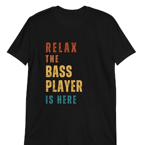 Bass Player Shirt Bassist gift for Men and Women Bass Guitar Band Tshirt Short-Sleeve Unisex T-Shirt