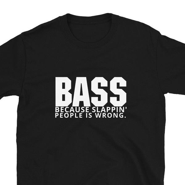 Camiseta de bajo, divertida camiseta de bajista, regalo para bajista, camiseta unisex de manga corta para hombres y mujeres