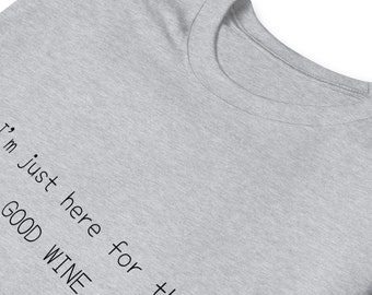 Good Wine T-Shirt, Unisex Cotton Tee for Wine Lovers