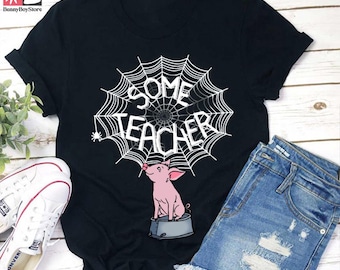 Some Teacher Funny Pig And Spider Vintage T-Shirt, Teacherlife Shirt, Teacher Shirt, Teacher Lovers Shirt, Charlotte&#39;s Web Shirt