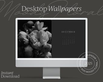 2025 Desktop Wallpaper Calendar - Greyscale Moody Floral Theme