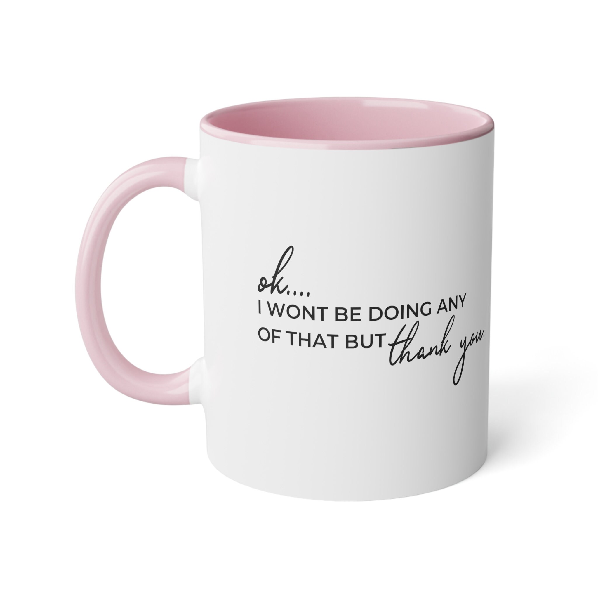 Wont Be Doing Any of That Schitt's Creek 11oz Mug Great for a Gift Etsy