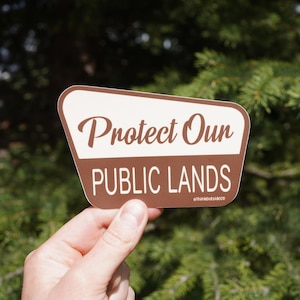 Protect Our Public Lands - Large Waterproof Vinyl Sticker - National Parks Sign - State Parks - State Forests - Park Ranger