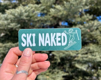 Ski Naked - Vinyl Sticker - Waterproof Retro Funny Ski Sticker - Powder Skiing - Ski Resorts Sticker - Ski Touring - Ski Jumping