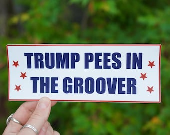 Trump Pees In The Groover Bumper Sticker - Funny Rafting Decal