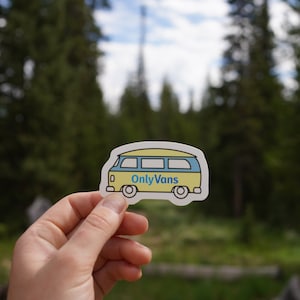 Only Vans - Vinyl Sticker - Van Life Sticker - Nomad - On the Road - Adventure - Sprinter Van - Volkswagen - Hippie - Down By the River