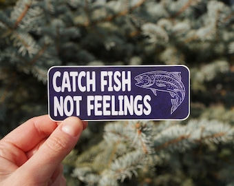 Catch Fish Not Feelings - Vinyl Aufkleber - Wasserdichter lustiger Aufkleber für das Fliegenfischen - Eisangeln - Jagen - Angler Aufkleber - Fliegenführer