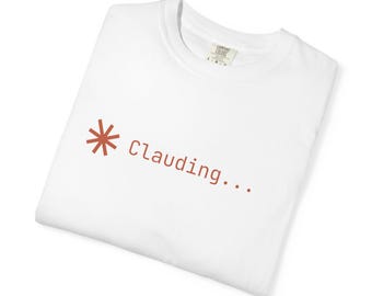 Camiseta Clauding — Camiseta para fans de Claude Code para desarrolladores de IA y programadores de Vibe