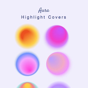 May include: Six colourful gradient circles with a blurred effect. The circles are arranged in two rows of three. The top row has a yellow-orange circle, a pink circle, and a blue circle. The bottom row has a yellow-orange circle, a pink circle, and a blue circle. The circles are on a white background. The text "Aura Highlight Covers" is above the circles.