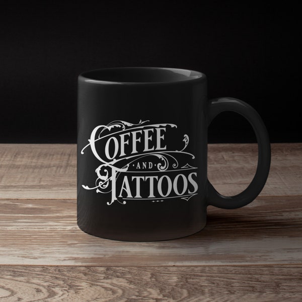 Coffee and Tattoos Black Mug, Coffee Lovers, Tattoo Lovers, Tattoo Gifts, Funny Tattoo Mug, Ink Gift, Tattoo Artist Gift