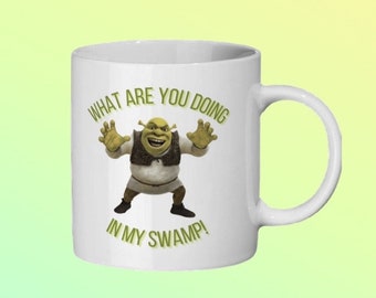 What are you doing in my swamp Shrek Mug