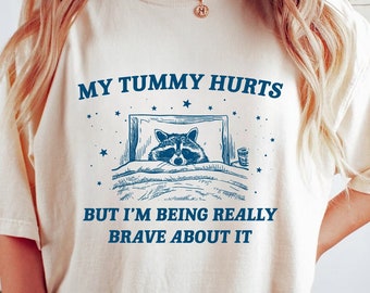 My Tummy Hurts But I&#39;m Being Really Brave About It Svg, My tummy hurts png, Trending Shirt, Gift For Her, Meme T-shirt, Meme Top
