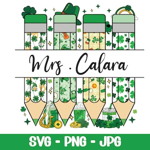 May include: A set of five green, yellow, and white pencils with a shamrock and other St. Patrick's Day themed patterns. The pencils are arranged in a row with the words "Mrs. Calara" written in black above them.