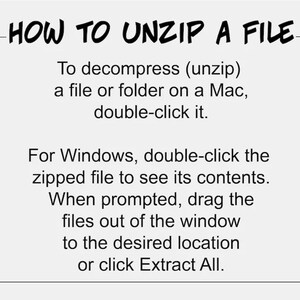 May include: A white graphic with the text "HOW TO UNZIP A FILE". Instructions are provided for unzipping files on Mac and Windows operating systems. The text explains how to decompress a file or folder.