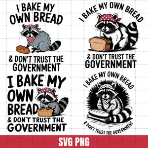 I Bake My Own Bread And Don&#39;t Trust The Government Png, Raccoon Png, Funny Png, Trendy Animal Vintage Shirt, Sarcastic Quotes