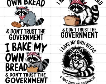 I Bake My Own Bread And Don't Trust The Government Png, Raccoon Png, Funny Png, Trendy Animal Vintage Shirt, Sarcastic Quotes
