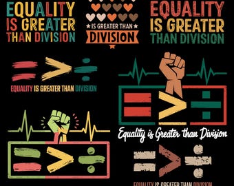 Juneteenth Png Svg Equality is Greater Than Division Svg Png, Black History Svg, Black History Month Shirt, African American Png