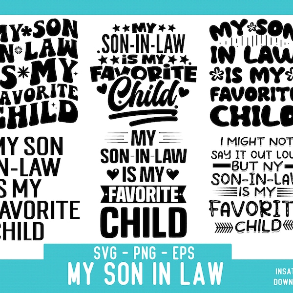 My son in law is my favorite child svg png, My Son-in-Law is my Favorite Child Svg Png, Mother in Law svg, Father-in-Law Svg, son in law svg