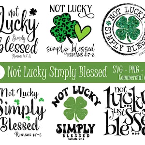 Peut inclure: Six designs différents pour un fichier de découpe SVG "Not Lucky Simply Blessed". Les designs présentent un trèfle, les mots "Not Lucky Simply Blessed" et le verset biblique Romains 4:7-8.