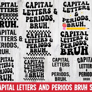 Letras maiúsculas e pontos finais Bruh Svg Png, Bruh Teacher png, ELA Teacher Svg, Download digital