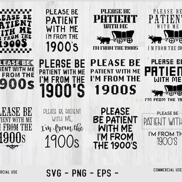 Please Be Patient with Me I'm from the 1900s Png Svg, I'm from the 1900s Png, Funny Meme Gift, Adult Humor Png, Funny Quotes