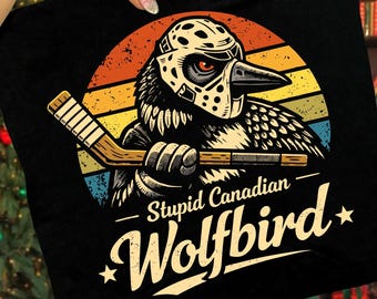Stupid Canadian Wolf Bird Vintage PNG, Heated Hookey Loon Meme png