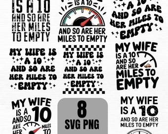 8+ My Wife Is A 10 And So Are Her Miles to Empty SVG PNG, Funny Husband Png, Wife Png, Trendy Sarcastic Png, Adult Humor Png,