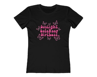 Gaslight, Gatekeep, Girlboss - koszulka damska