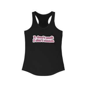 I Don&#39;t Cook I Don&#39;t Clean -Women&#39;s Tank Top