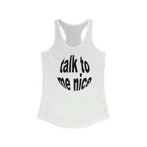 Talk To Me Nice -Women&#39;s Tank-top