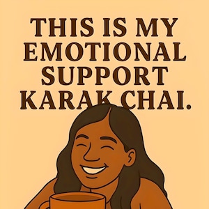 This Is My Emotional Support Karak Chai | Desi Humour Wall Art | Printable Desi Decor | South Asian Digital Poster | Chai Quote