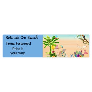 Retired: On Beach Time Forever Bumper Stickers, Gift for Retiree, Mom Dad, Tropical Beach Image, Personalized, Funny Quote, Car Decal