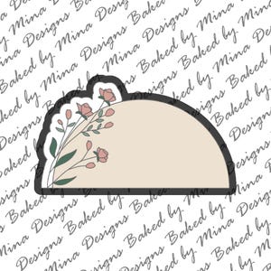 Half Circle with Florals Cookie Cutter STL File | digital download | digital file | plaque
