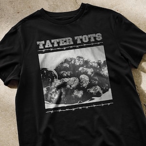 Tater Tots Hardcore Shirt | punk shirts, death metal t-shirt, band merch, ironic shirts, funny shirts, meme shirt, food tee