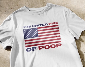 The United Piss of Poop t-shirt | funny shirt, USA t-shirt, American flag tee, United States shirts, meme shirt, ironic tee