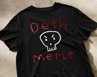 Death Metal T-Shirt. That's it. I dont own a mouse so this is the best i could do. Also im illiterate so my bad | Heavy Metal Emo Shirts