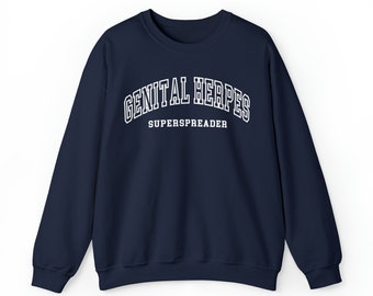 Genital Herpes Superspreader Retro College Sweatshirt | Weird Sweater, Oddly specific tee shirt