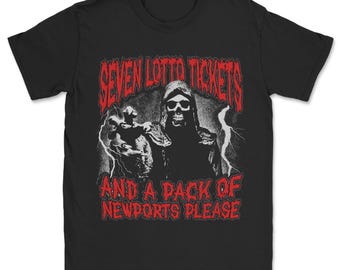 Seven lotto tickets and a pack of newports please metal shirt | band merch, metal band tshirt, grim reaper tshirts, scary t-shirt, funny