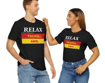 Relax - Tschüll Amol - Unisex Jersey Short Sleeve T-Shirt