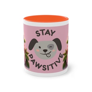 Stay Pawsitive: Your coffee, your dog, your happiness Orange